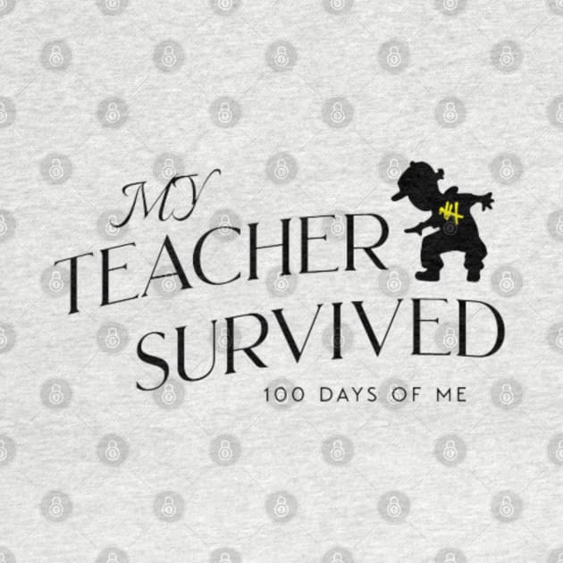 my teacher survived 100 days of me, 100 days of school by YuriArt